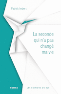 Seconde qui n'a pas changé ma vie (La)